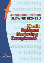 Okładka książki Angielsko-polski słownik biznesu Media Reklama Marketing Zarządzanie