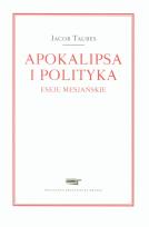 Okładka książki Apokalipsa i polityka Eseje mesjańskie