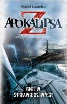 Okładka książki Apokalipsa Z T.3  Gniew sprawiedliwych