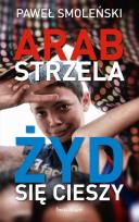 Okładka książki Arab strzela Żyd się cieszy