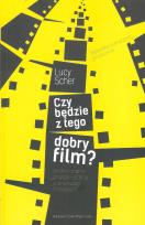Okładka książki Czy będzie z tego dobry film?