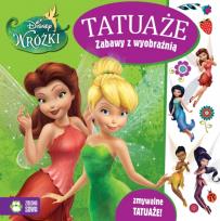 Okładka książki Disney Tatuaże. Zabawy z wyobraźnią. Wróżki