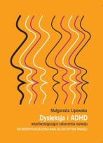 Okładka książki Dysleksja i ADHD współwystępujące zaburzenia rozwoju