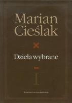 Okładka książki Dzieła wybrane tom 1 - Marian Cieślak