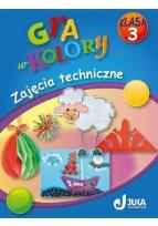 Okładka książki Gra w kolory kl. 3 Zajęcia techniczne