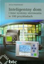 Okładka książki Inteligentny dom i inne systemy sterowania w 100 przykładach