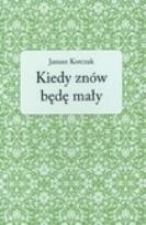 Okładka książki Kiedy znów będę mały