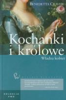 Okładka książki Kochanki i królowe Władza kobiet