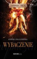 Okładka książki Łatwopalni. T.3 - Wybaczenie