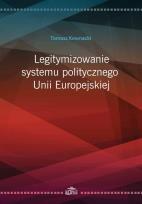 Okładka książki Legitymizowanie systemu politycznego Unii Europejskiej