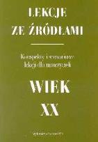 Okładka książki Lekcje ze źródłami Wiek XX