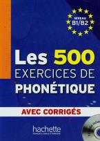 Okładka książki Les 500 Exercices de phonetique avec corriges niveau B1/B2 + CD