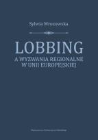 Okładka książki Lobbing a wyzwania regionalne w Unii Europejskiej