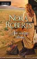 Okładka książki Na Wagę Złota - Nora Roberts w.2014