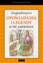 Okładka książki Najpiękniejsze opow. i legendy o św. Jadwidze