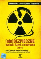 Okładka książki Niebezpieczne związki fizyki z medycyną Część 2