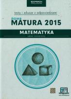 Okładka książki Nowa Matura 2015 Matematyka Testy i arkusze z odpowiedziami Zakres rozszerzony