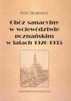 Okładka książki Obóz sanacyjny w województwie poznańskim w latach 1926-1935
