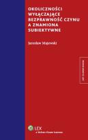 Okładka książki Okoliczności wyłączające bezprawność czynu a znamiona subiektywne