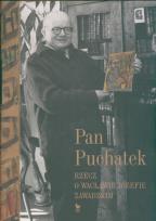 Okładka książki Pan Puchatek Rzecz o Wacławie Józefie Zawadzkim
