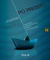 Okładka książki Po prostu. Kazania księdza Pogodnego Rok B