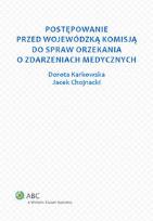 Okładka książki Postępowanie przed Wojewódzką Komisją do spraw orzekania o zdarzeniach medycznych