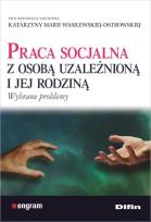Okładka książki Praca socjalna z osobą uzależnioną i jej rodziną