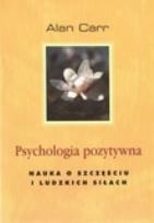 Okładka książki Psychologia pozytywna. Nauka o szczęściu i ludz...