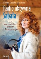 Okładka książki Radio-aktywna, czyli jak zostałam głosem z ...