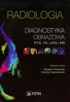 Okładka książki Radiologia. Diagnostyka obrazowa Rtg, TK, USG, MR