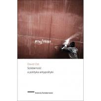 Okładka książki Solidarność a polityka antypolityki