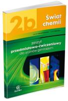 Okładka książki Świat chemii 2b Zeszyt przedmiotowo-ćwiczeniowy