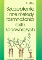 Okładka książki Szczepienie i inne metody rozmnażania roślin sad.