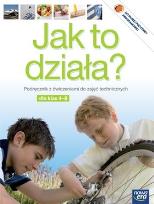 Okładka książki Technika SP 4-6 Jak to działa? Podr z ćw w.2014 NE