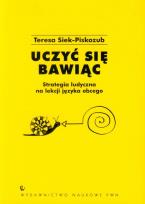 Okładka książki Uczyć się bawiąc Strategia ludyczna na lekcji języka obcego
