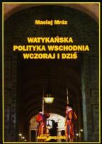 Okładka książki Watykańska polityka wschodnia wczoraj i dziś