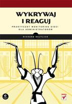 Okładka książki Wykrywaj i reaguj. Praktyczny monitoring sieci ...