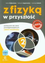 Okładka książki Z fizyką w przyszłość Podręcznik Część 2 Zakres rozszerzony