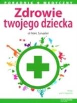 Okładka książki Zdrowie twojego dziecka HACHETTE