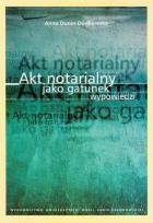 Okładka książki Akt notarialny jako gatunek wypowiedzi