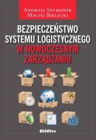 Okładka książki Bezpieczeństwo systemu logistycznego w nowoczesnym zarządzaniu
