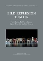 Opakowanie Bild Reflexion Dialog. Interjukturelle Perspektiven in der Literatur und im Theater Studia Germanic