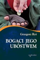 Okładka książki Bogaci Jego ubóstwem