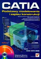 Okładka książki CATIA. Podstawy modelowania i zapisu konstrukcji z płytą CD