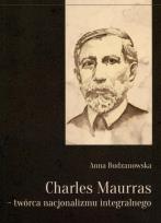 Okładka książki Charles Maurras - twórca nacjonalizmu integralnego