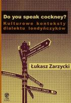 Okładka książki Do yuo speak cockney Kulturowe konteksty dialektu londyńczyków