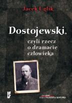 Okładka książki Dostojewski, czyli rzecz o dramacie człowieka