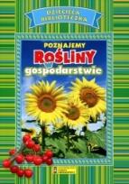 Okładka książki Dziecięca biblioteczka. Poznajemy rośliny w gospodarstwie