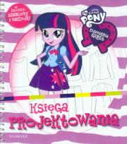 Okładka książki Equestria girls. Księga projektowania