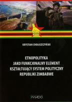 Okładka książki Etnopolityka jako funkcjonalny element kształtujący system polityczny Republiki Zimbabwe